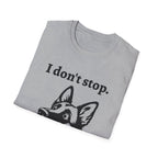 German Shepherd Energy Unisex Softstyle T-Shirt - 'I don't stop' Tee