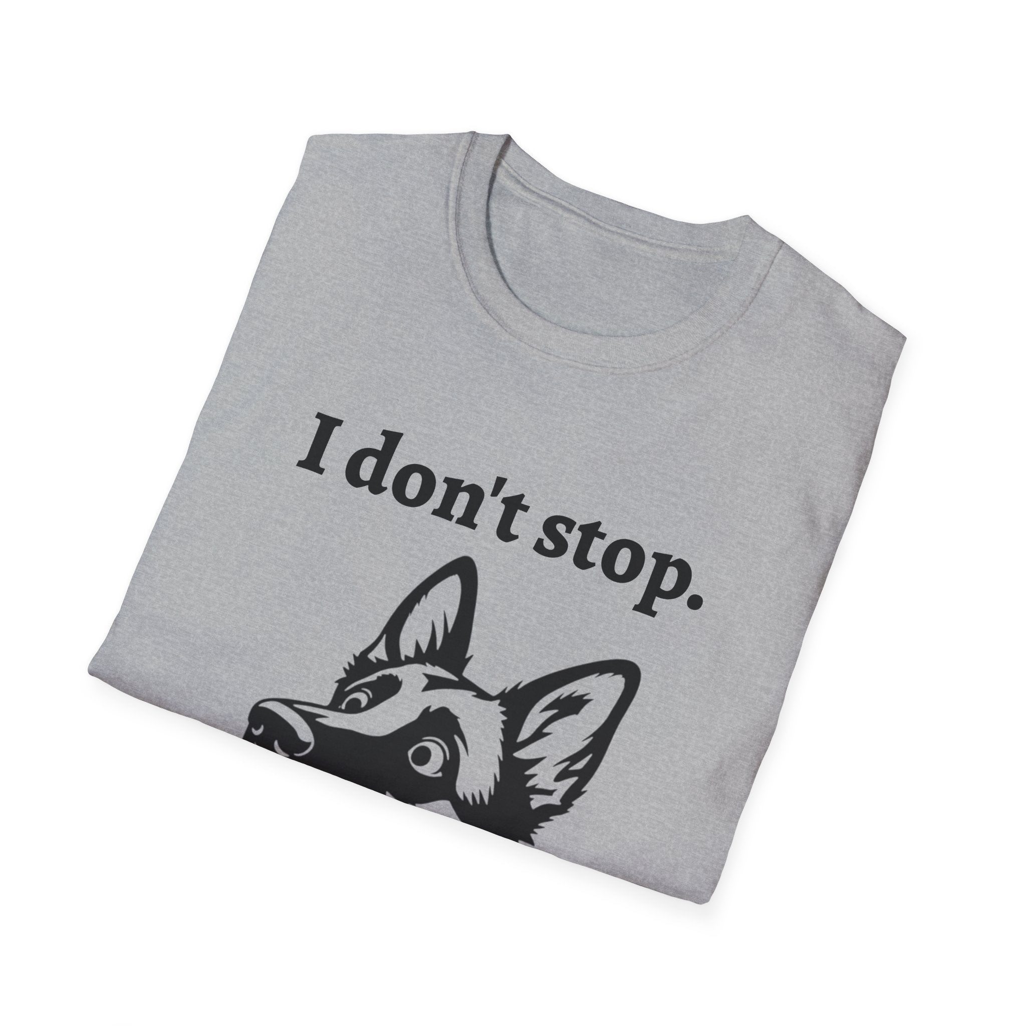 German Shepherd Energy Unisex Softstyle T-Shirt - 'I don't stop' Tee