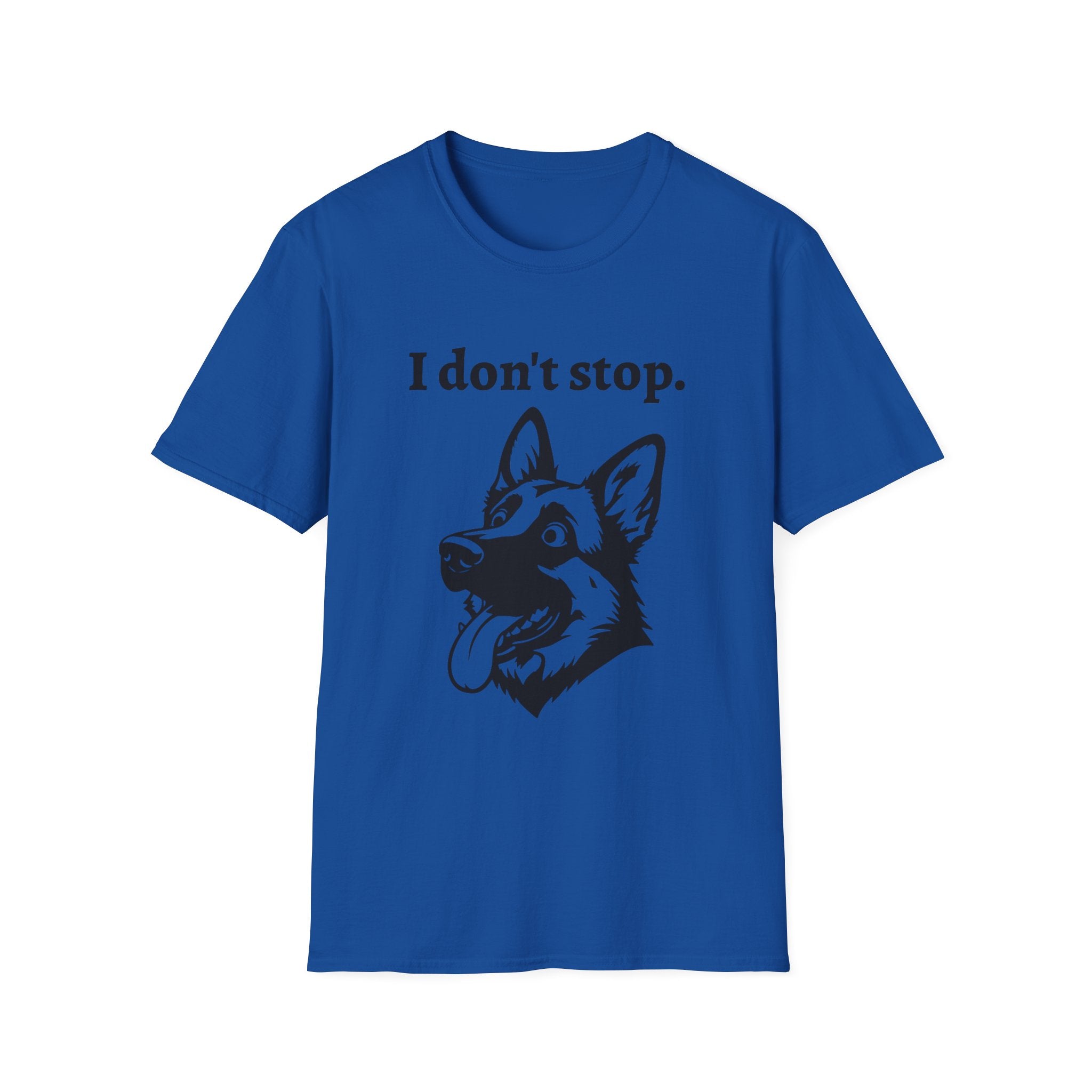 German Shepherd Energy Unisex Softstyle T-Shirt - 'I don't stop' Tee