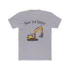 Tee: See ya later, excavator!