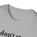 German Shepherd Energy Unisex Softstyle T-Shirt - 'I don't stop' Tee