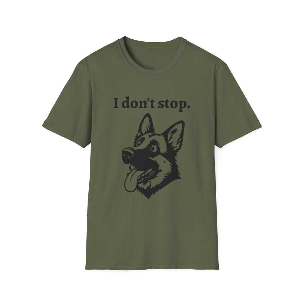 German Shepherd Energy Unisex Softstyle T-Shirt - 'I don't stop' Tee