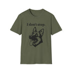 German Shepherd Energy Unisex Softstyle T-Shirt - 'I don't stop' Tee