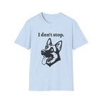 German Shepherd Energy Unisex Softstyle T-Shirt - 'I don't stop' Tee