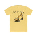 Tee: See ya later, excavator!