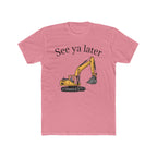 Tee: See ya later, excavator!