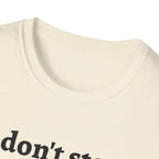 German Shepherd Energy Unisex Softstyle T-Shirt - 'I don't stop' Tee