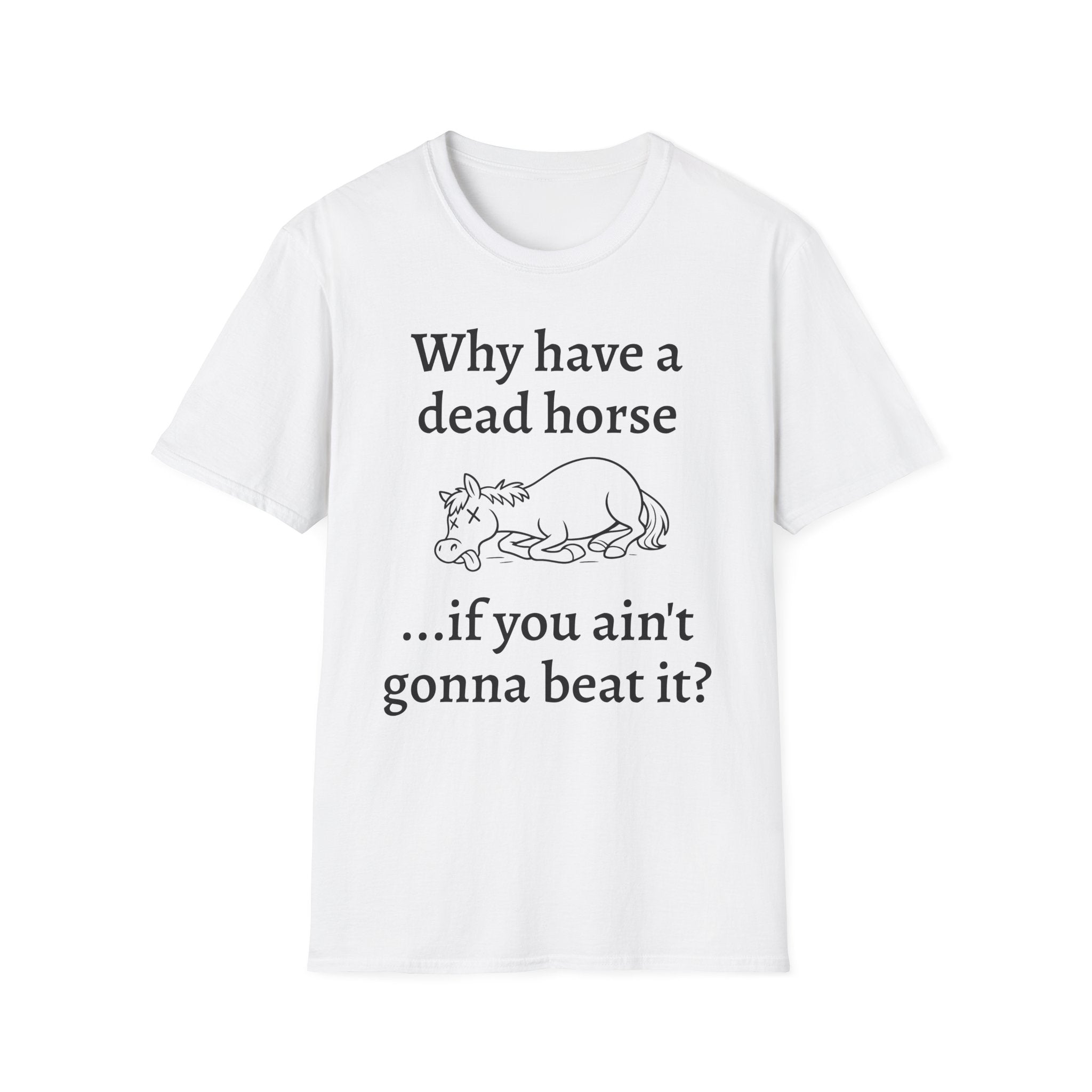 Graphic Tee: Beat Those Dead Horses