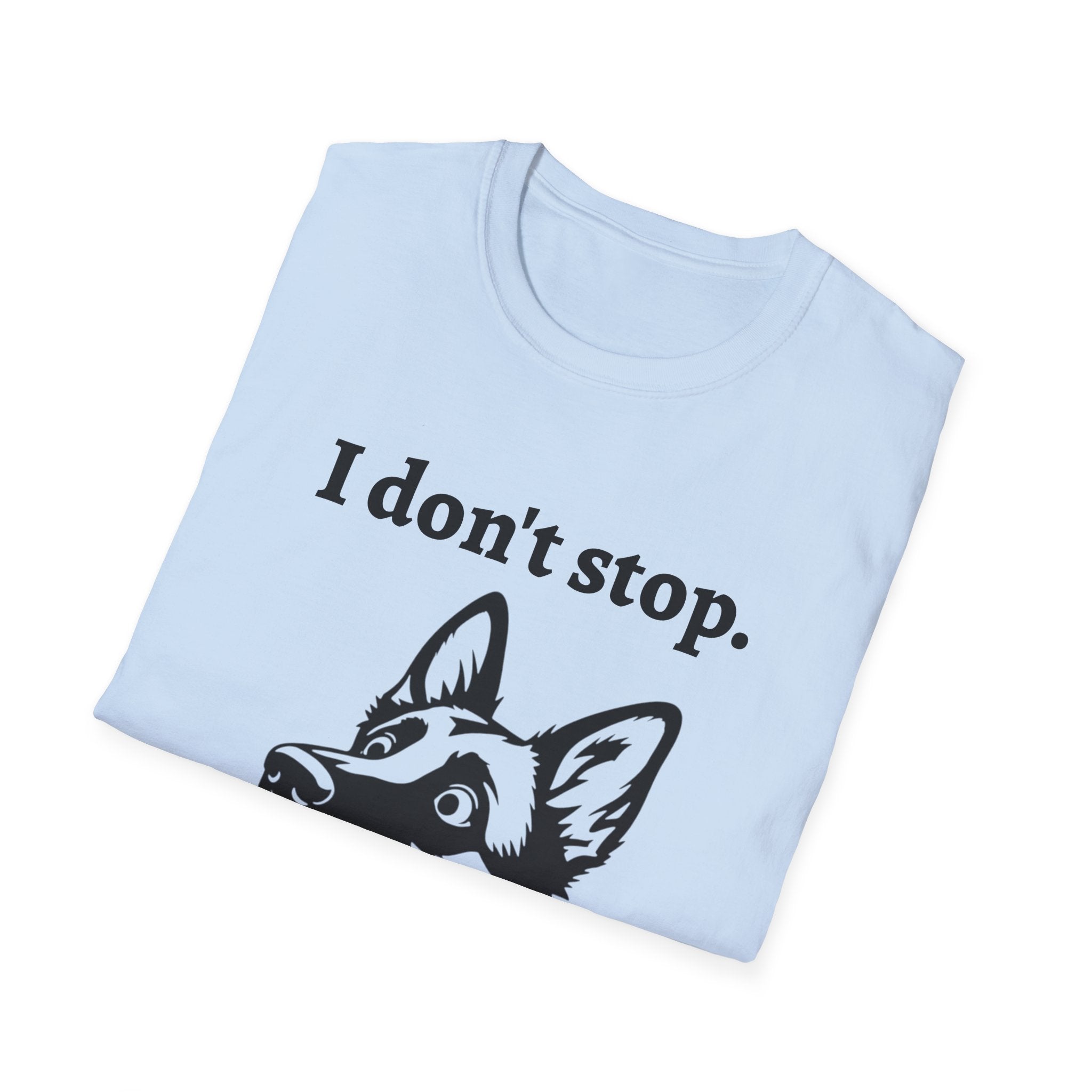 German Shepherd Energy Unisex Softstyle T-Shirt - 'I don't stop' Tee