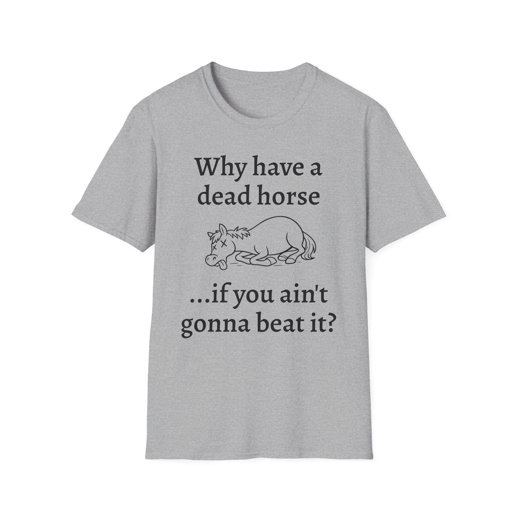 Graphic Tee: Beat Those Dead Horses