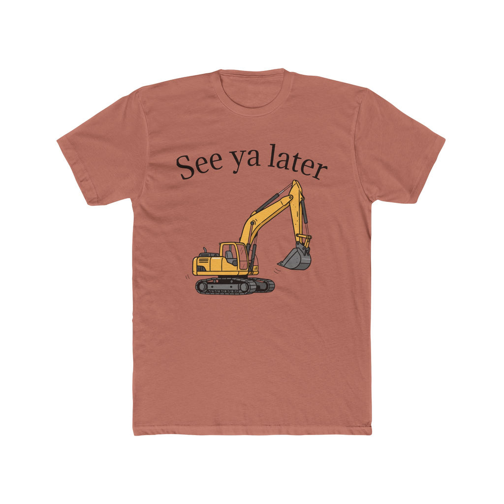 Tee: See ya later, excavator!