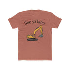 Tee: See ya later, excavator!